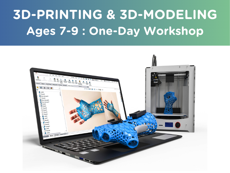 3D Modelling & 3D Printing : Ages 7-9 (One-day Workshop)