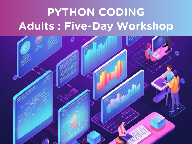 Python Coding : Adults (Five-day Workshop)