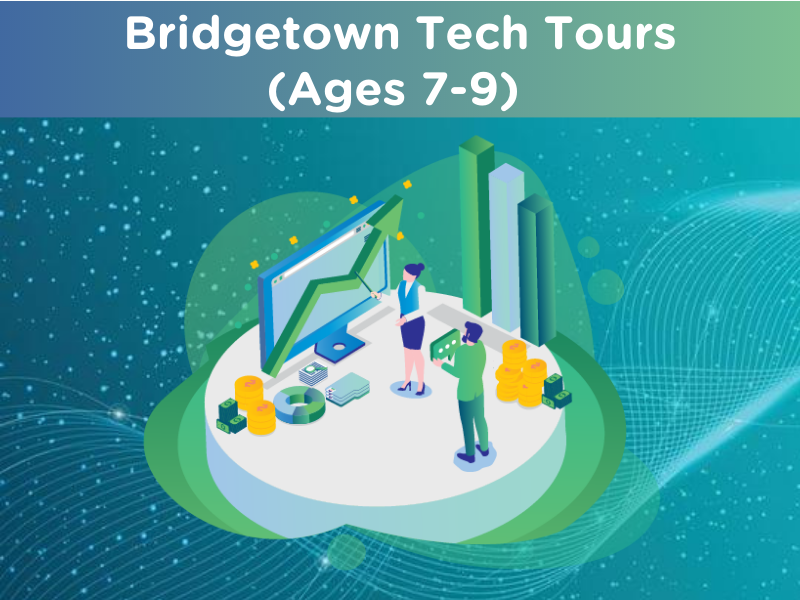 Bridgetown Tech Tours: Ages 7-9