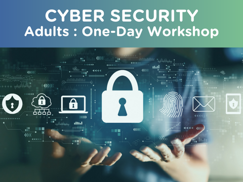 Cyber Security : Adults (One-Day Workshop)