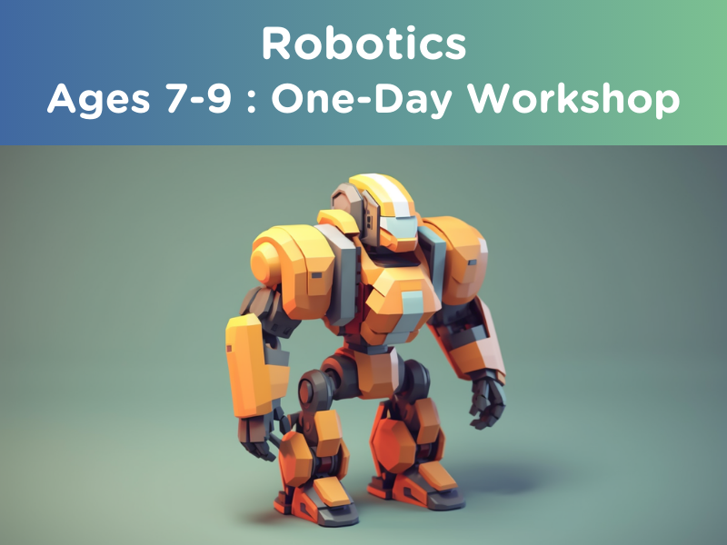 Robotics : Ages 7-9 (One-Day Workshop)