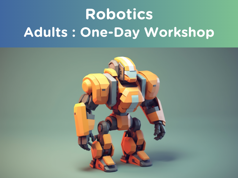 Robotics : Adults (One-Day Workshop)